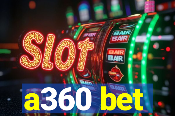 a360 bet